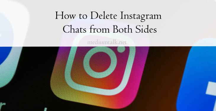 How to Delete Instagram Chats from Both Sides