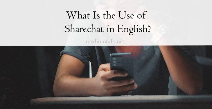 What Is the Use of Sharechat in English?