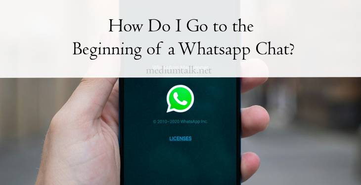 How Do I Go to the Beginning of a Whatsapp Chat?