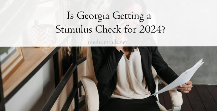 Is Georgia Getting a Stimulus Check for 2024?