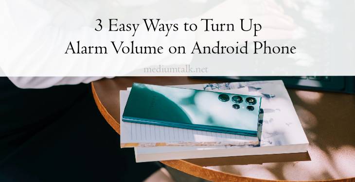 3 Easy Ways to Turn Up Alarm Volume on Your Android Phone