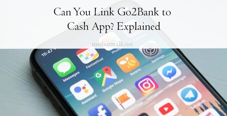 Can You Link Go2Bank to Cash App? Explained